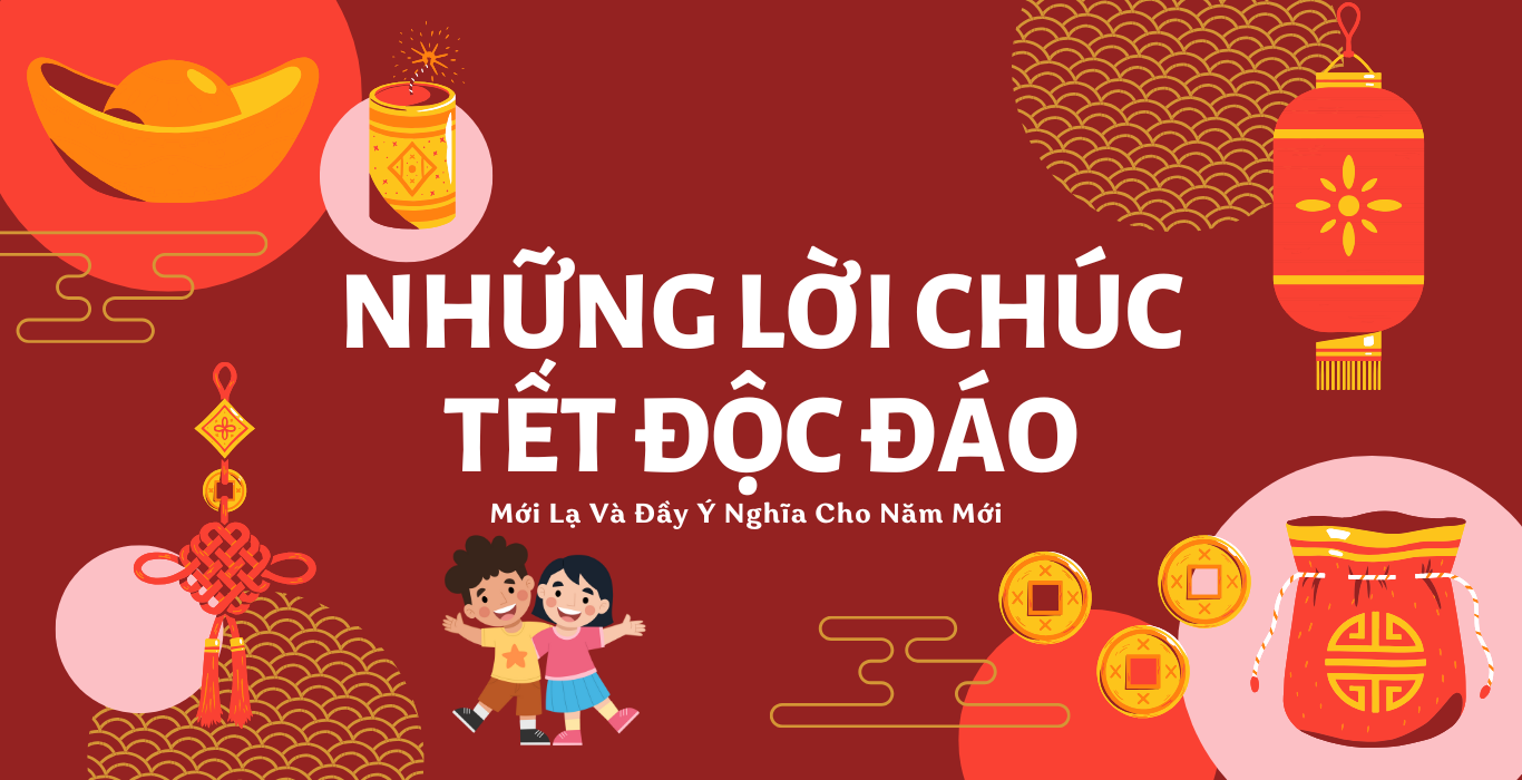 Những Lời Chúc Tết Độc Đáo